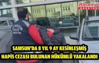 Samsun'da 8 yıl 9 ay kesinleşmiş hapis cezası bulunan hükümlü yakalandı