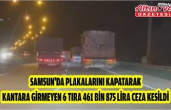 Samsun'da plakalarını kapatarak kantara girmeyen 6 tıra 461 bin 875 lira ceza kesildi