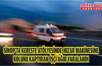 Sinop'ta kereste atölyesinde hızar makinesine kolunu kaptıran işçi ağır yaralandı