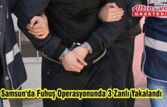 Samsun'da fuhuş operasyonunda 3 zanlı yakalandı