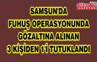 Samsun'da fuhuş operasyonunda gözaltına alınan 3 kişiden 1'i tutuklandı