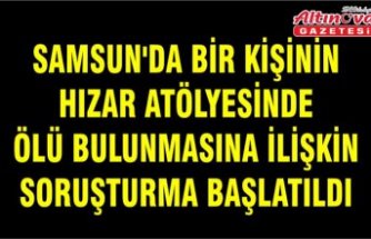 Samsun'da bir kişinin hızar atölyesinde ölü bulunmasına ilişkin soruşturma başlatıldı