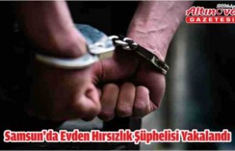 Samsun'da evden hırsızlık şüphelisi yakalandı