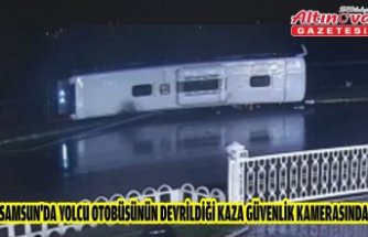 Samsun'da yolcu otobüsünün devrildiği kaza güvenlik kamerasında