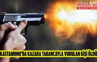 Kastamonu'da kazara tabancayla vurulan kişi öldü