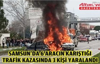 Samsun'da 6 aracın karıştığı trafik kazasında 3 kişi yaralandı