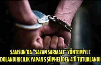 Samsun'da “sazan sarmalı“ yöntemiyle dolandırıcılık yapan 5 şüpheliden 4'ü tutuklandı