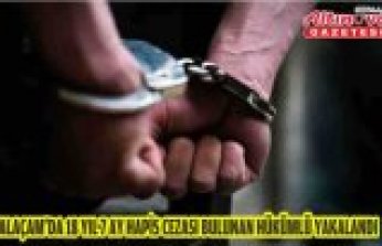ALAÇAM'DA 18 YIL 7 AY HAPİS CEZASI BULUNAN HÜKÜMLÜ YAKALANDI