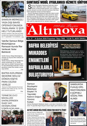 Bafra Haber, Bafrahaber, Bafra Haberleri, altinovagazete.com - 16.02.2026 Manşeti