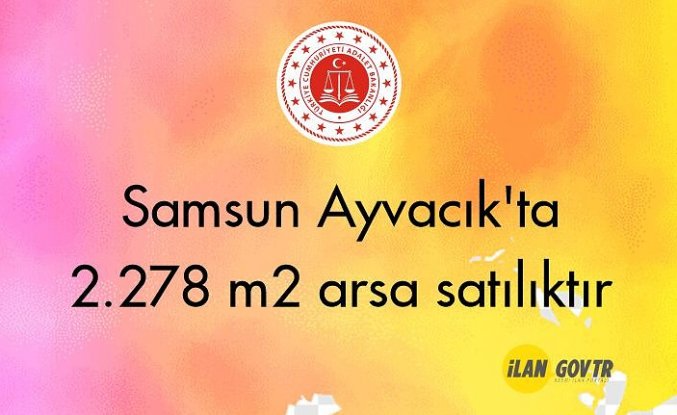 Samsun Ayvacık'ta 2.278 m² arsa mahkemeden satılıktır