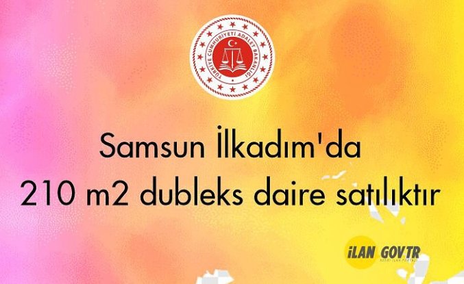Samsun İlkadım'da 210 m² dubleks daire mahkemeden satılıktır