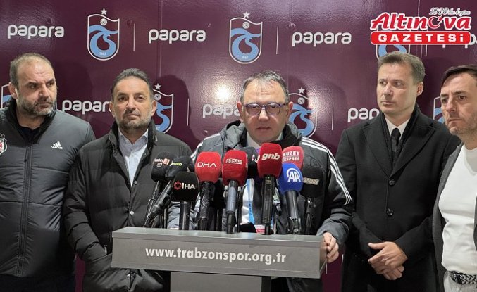 Trabzonspor-Beşiktaş maçının ardından