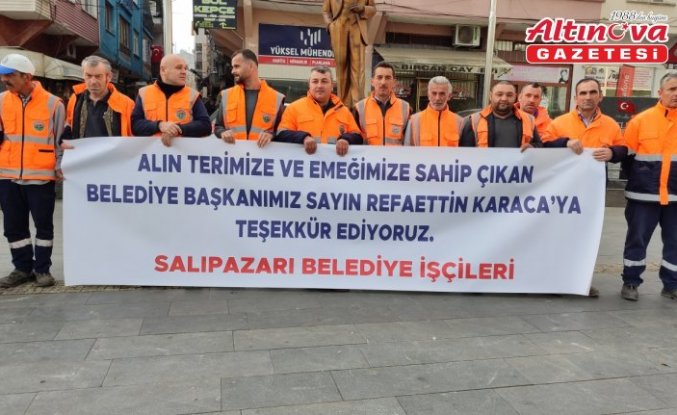 Salıpazarı Belediyesi çalışanlarından Belediye Başkanı Karaca'ya “zam“ teşekkürü