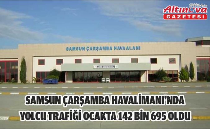 Samsun Çarşamba Havalimanı'nda yolcu trafiği ocakta 142 bin 695 oldu