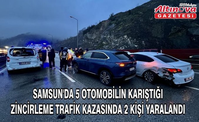 Samsun'da 5 otomobilin karıştığı zincirleme trafik kazasında 2 kişi yaralandı