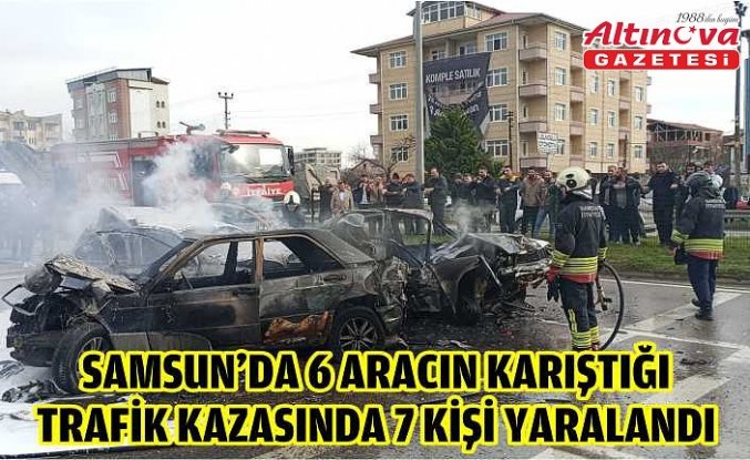 Samsun'da 6 aracın karıştığı trafik kazasında 7 kişi yaralandı