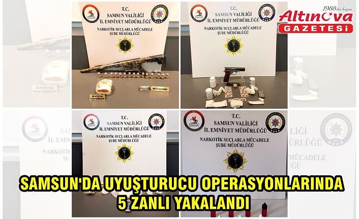 Samsun'da uyuşturucu operasyonlarında 5 zanlı yakalandı