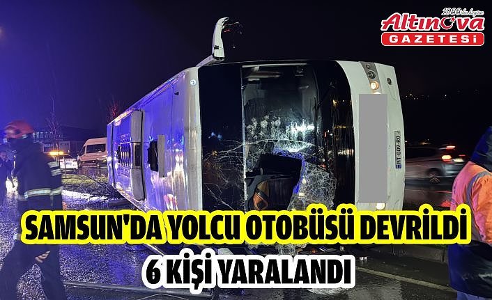 Samsun'da yolcu otobüsü devrildi, 6 kişi yaralandı
