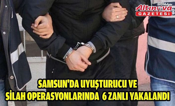 Samsun'da uyuşturucu ve silah operasyonlarında 6 zanlı yakalandı